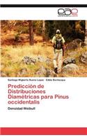 Prediccion de Distribuciones Diametricas Para Pinus Occidentalis