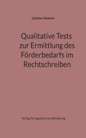 Qualitative Tests zur Ermittlung des Förderbedarfs im Rechtschreiben: Grundlegende Laut-Buchstabenzuordnung und regelbasierte Schreibweisen