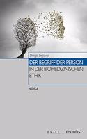 Der Begriff Der Person in Der Biomedizinischen Ethik