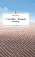 Pepper Nut - der erste Auftrag. Life is a Story - story.one