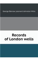 Records of London Wells