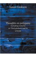 Thoughts on Polygamy Including Remarks on Thelyphthora and Its Scheme