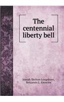 The Centennial Liberty Bell