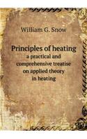 Principles of heating a practical and comprehensive treatise on applied theory in heating: (English)