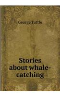 Stories about Whale-Catching