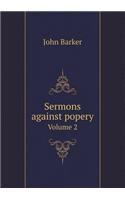 Sermons Against Popery Volume 2