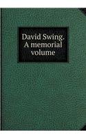 David Swing. a Memorial Volume