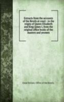 Extracts from the accounts of the Revels at court
