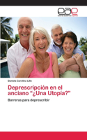 Deprescripción en el anciano "¿Una Utopía?"