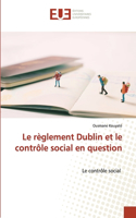 Le règlement Dublin et le contrôle social en question