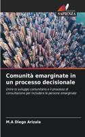 Comunità emarginate in un processo decisionale