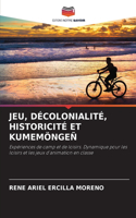 Jeu, Décolonialité, Historicité Et Kumemöngeñ