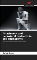 Attachment and behavioral problems in pre-adolescents