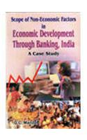 Scope of Non-Economic Factors in Economic Development  through Banking, India: A Case Study