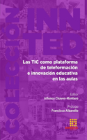 Las TIC como plataforma de teleformación e innovación educativa en las aulas