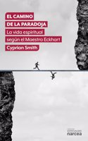 El camino de la paradoja: La vida espiritual segun el Maestro Eckhart (Espiritualidad) (Spanish Edition)