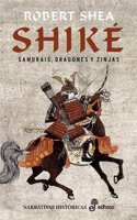 Shike : samurais, dragones y zinjas