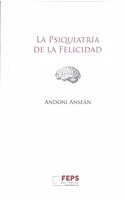 La psiquiatria de la felicidad