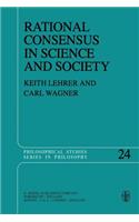 Rational Consensus in Science and Society