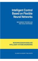 Intelligent Control Based on Flexible Neural Networks