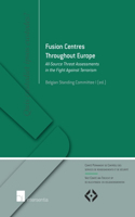 Fusion Centres Throughout Europe: All-Source Threat Assessments in the Fight Against Terrorism Volume 4