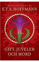 Gift, Juveler Och Mord: Kriminalhistorier