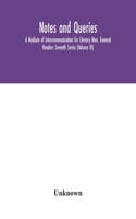 Notes and queries; A Medium of Intercommunication for Literary Men, General Readers Seventh Series (Volume IV)