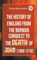 History Of England From The Norman Conquest To The Death Of John (1066-1216)