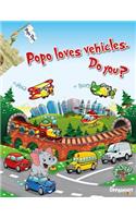 Popo Loves Vehicles. Do You?