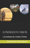 A Energia Do Amor