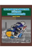 Calentamiento industrial electrico y por combustion