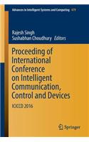 Proceeding of International Conference on Intelligent Communication, Control and Devices