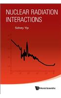 Nuclear Radiation Interactions