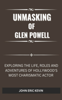Unmasking of Glen Powell