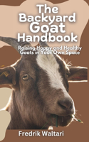 The Backyard Goat Handbook