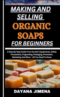 Making and Selling Organic Soaps for Beginners