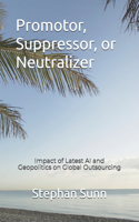 Promotor, Suppressor, or Neutralizer
