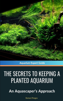 Secrets to Keeping a Planted Aquarium