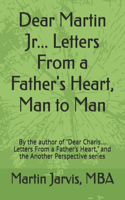 Dear Martin Jr... Letters From a Father's Heart, Man to Man