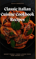 Classic Italian Cuisine Cookbook Recipes