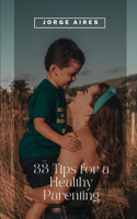 33 Tips for a Healthy Parenting
