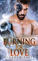Burning for Love: Kindred Tales 36(4 Giants and Cyborgs Kindred)