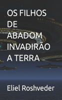 OS Filhos de Abadom Invadirão a Terra