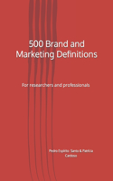 500 Brand and Marketing Definitions