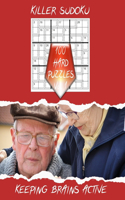 Killer Sudoku Keeping Brains Active: 100 Hard Level Puzzles to Keep the Cogs Turning