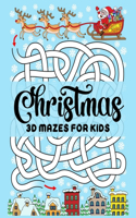 Christmas 3D MAZES FOR KIDS: A Gorgeous Christmas Mazes Activity Book for Kids - Single Sided Pages Christmas Amazing Mazes Activity Book for Boys and Girls: Ages 4-8, 8-12