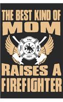 The best kind of mom raises a firefighter