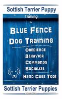 Scottish Terrier Puppy Training By Blue Fence Dog Training, Obedience - Behavior, Commands - Socialize, Hand Cues Too! Scottish Terrier Puppies