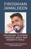 Firoskhan. j's Poems - Magical Night and Magnetic Smile