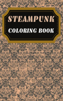 Steampunk Coloring Book: Vintage And Futuristic Women Animals Men Mechanical Technology For Adults